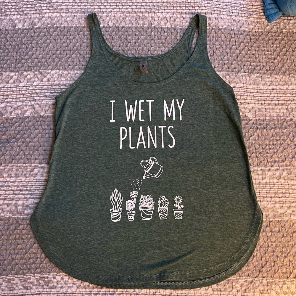 I wet my plants tank top